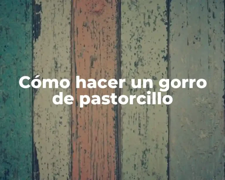 Cómo hacer un gorro de pastorcillo