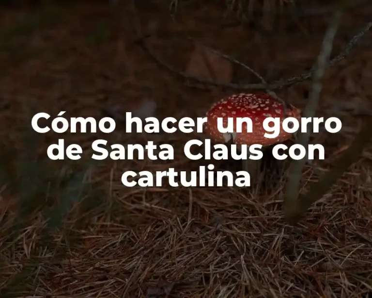 Cómo hacer un gorro de Santa Claus con cartulina