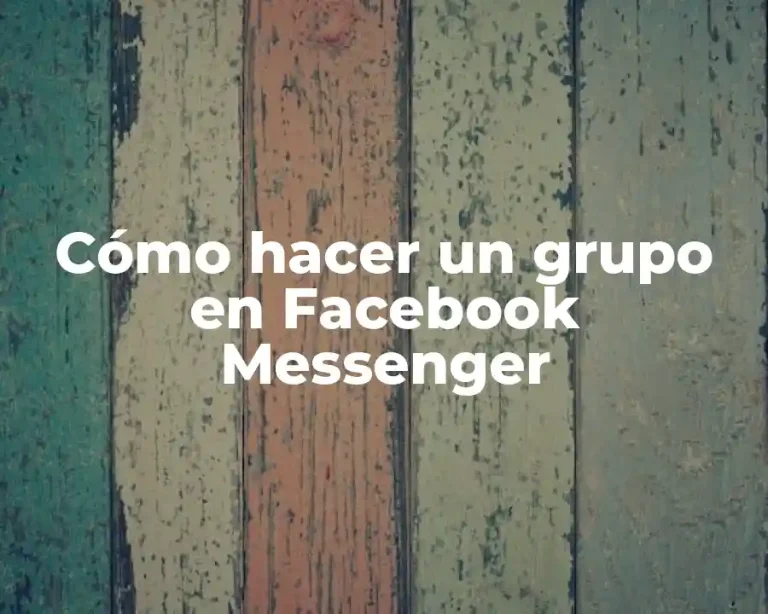 Cómo hacer un grupo en Facebook Messenger