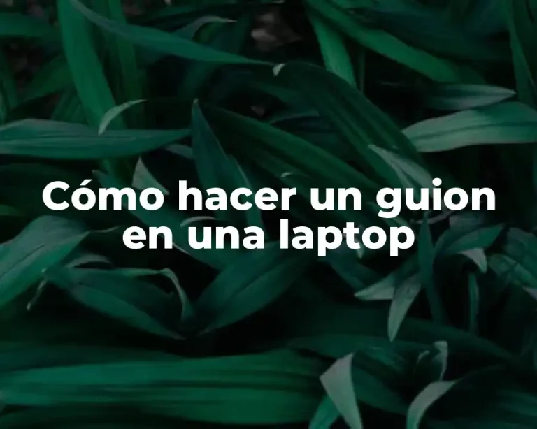Cómo hacer un guion en una laptop