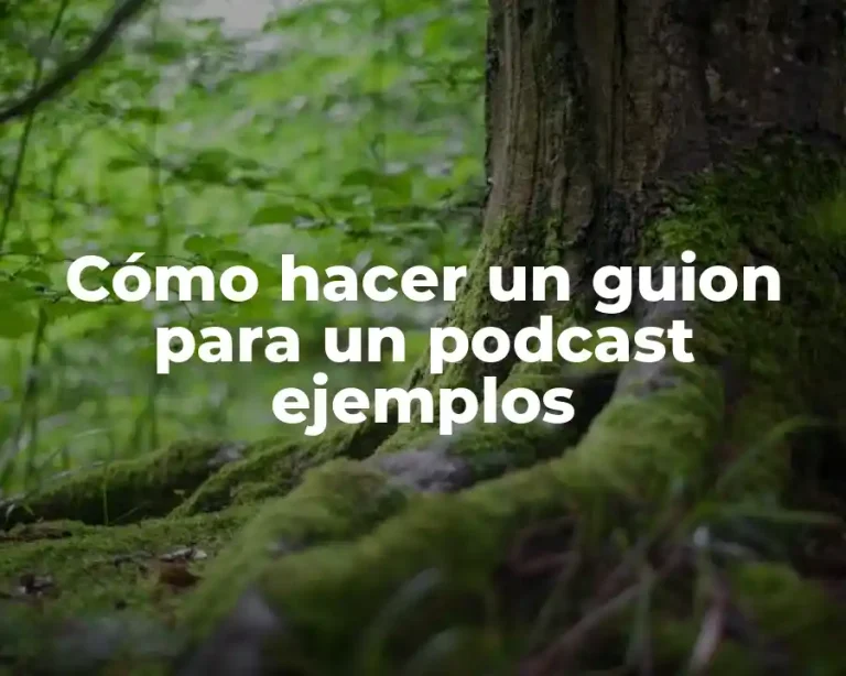Cómo hacer un guion para un podcast ejemplos