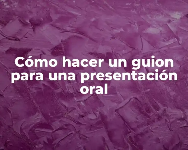 Cómo hacer un guion para una presentación oral