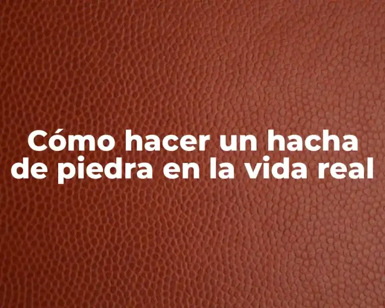 Cómo hacer un hacha de piedra en la vida real