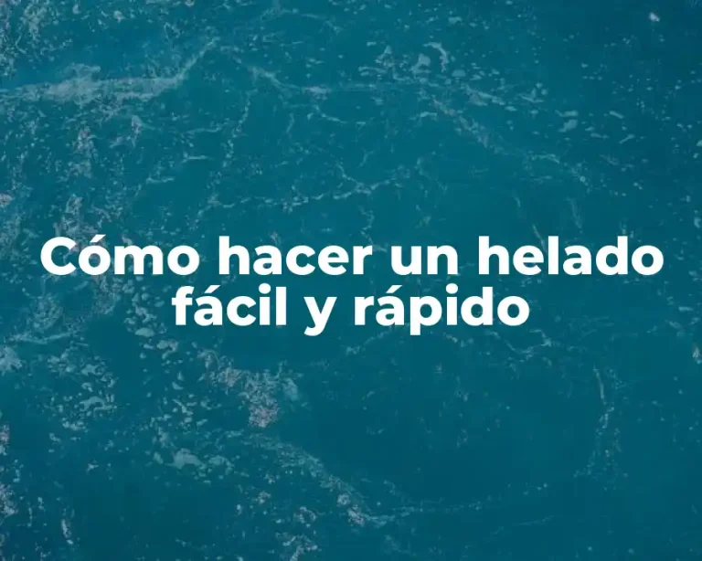 Cómo hacer un helado fácil y rápido
