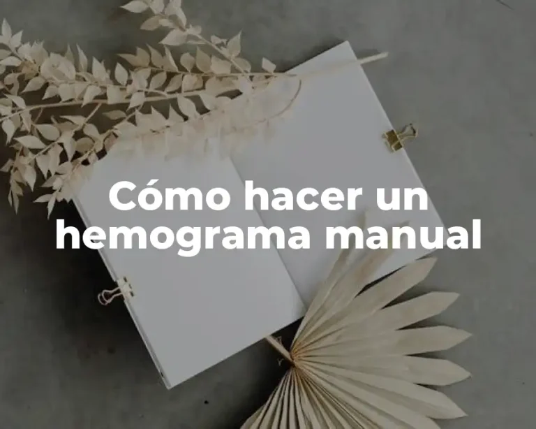 Cómo hacer un hemograma manual