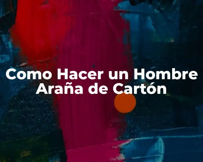Como Hacer un Hombre Araña de Cartón