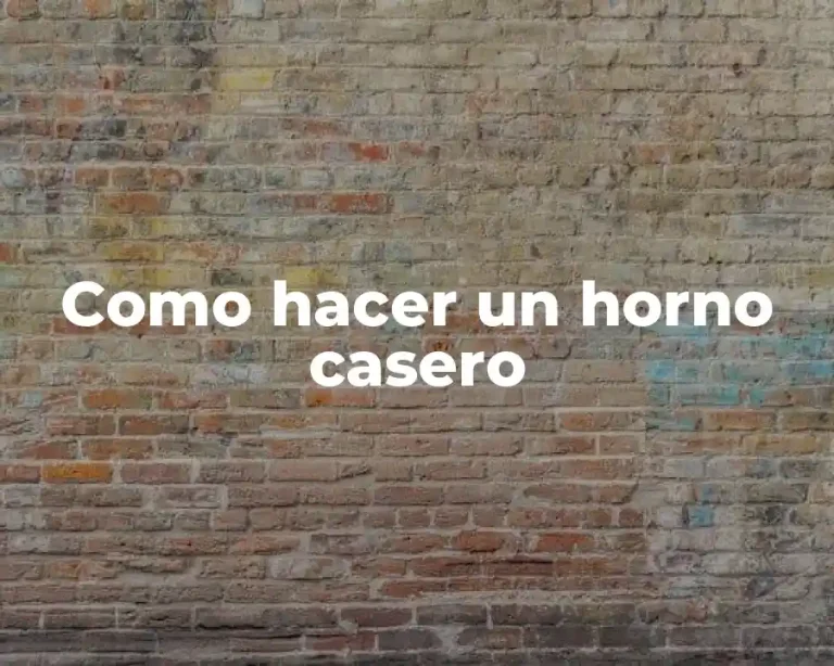 Como hacer un horno casero