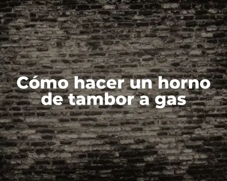 Cómo hacer un horno de tambor a gas