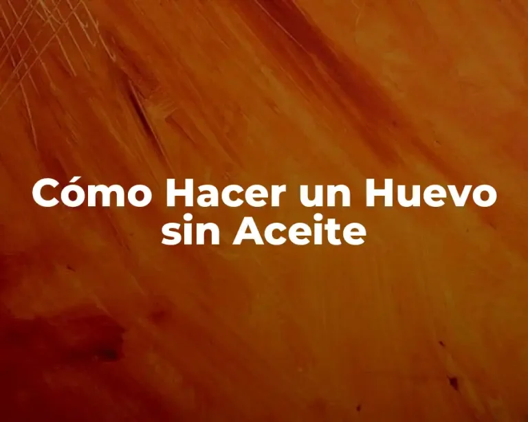 Cómo Hacer un Huevo sin Aceite
