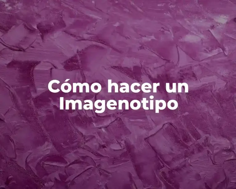 Cómo hacer un Imagenotipo