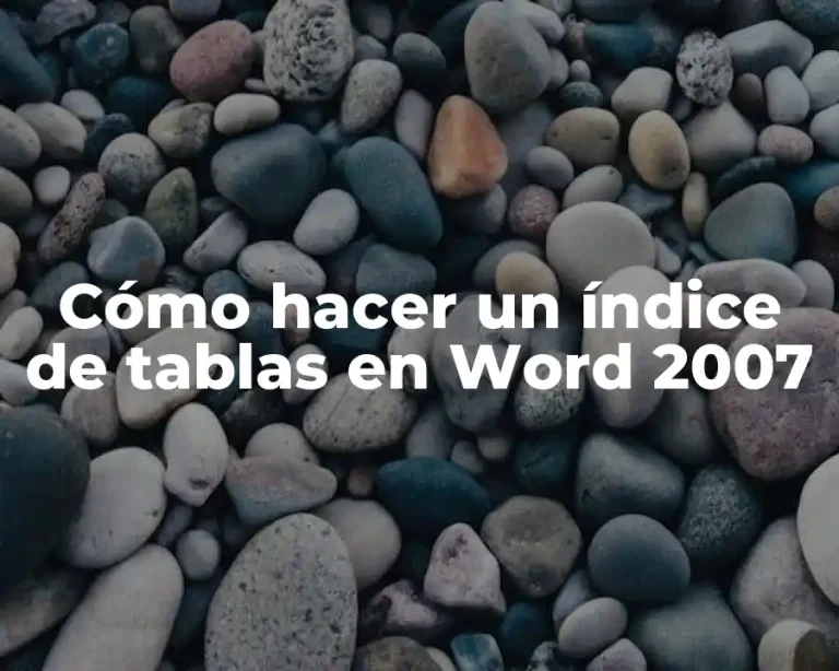 Cómo hacer un índice de tablas en Word 2007