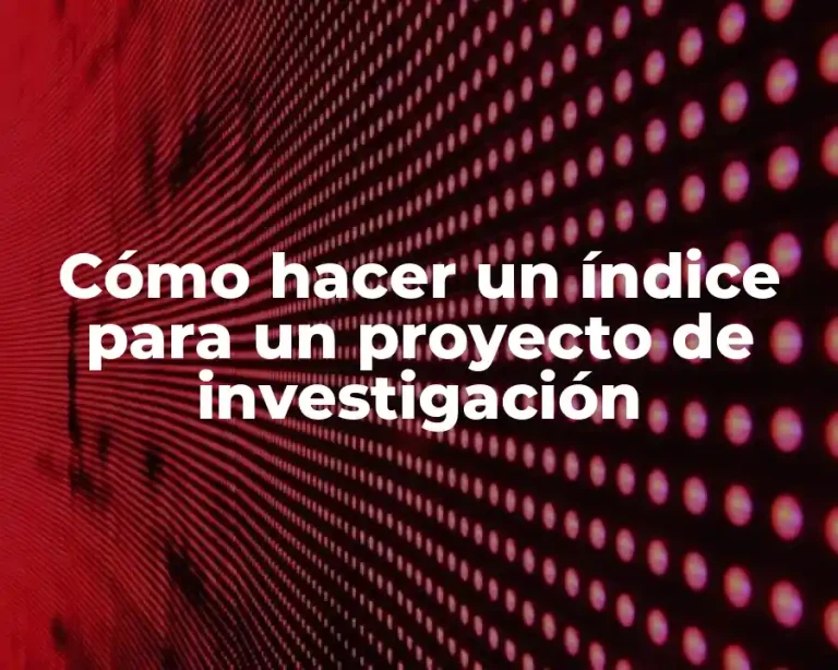 Cómo hacer un índice para un proyecto de investigación