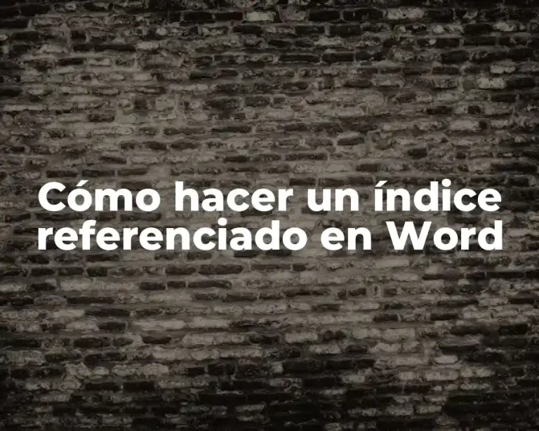 Cómo hacer un índice referenciado en Word
