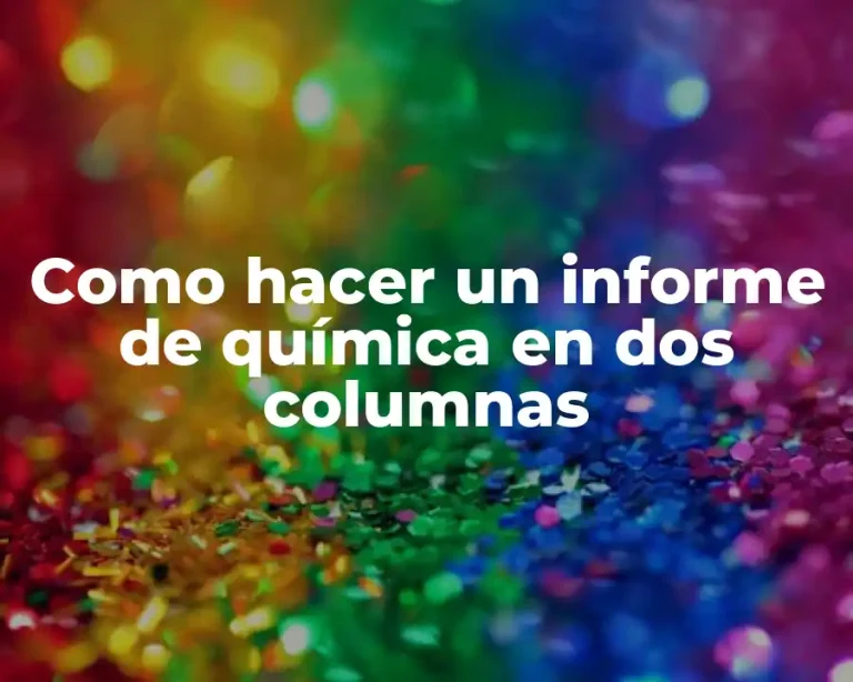 Como hacer un informe de química en dos columnas