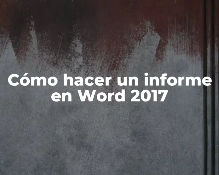 Cómo hacer un informe en Word 2017