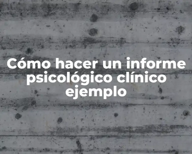 Cómo hacer un informe psicológico clínico ejemplo
