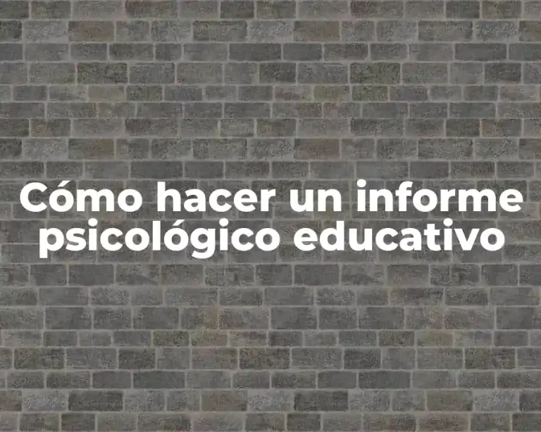 Cómo hacer un informe psicológico educativo