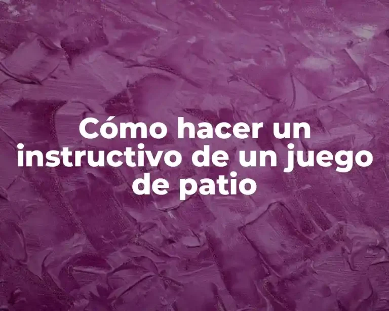 Cómo hacer un instructivo de un juego de patio