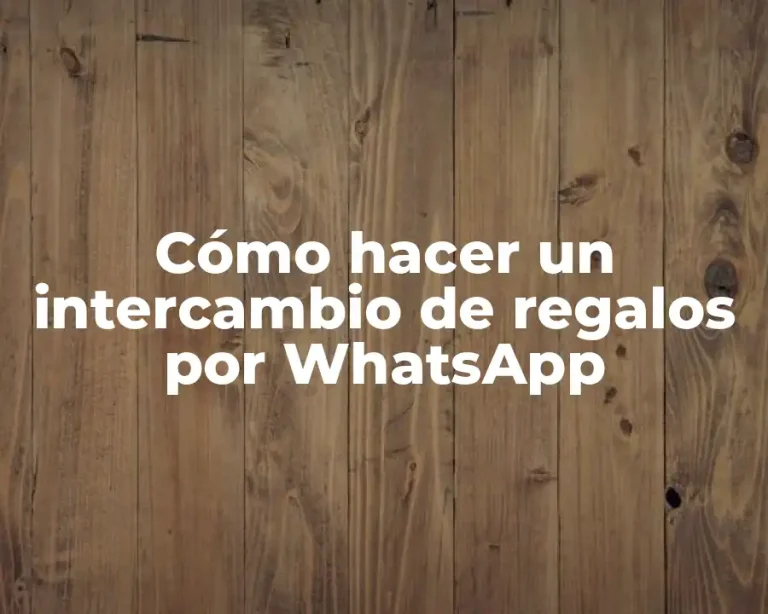 Cómo hacer un intercambio de regalos por WhatsApp