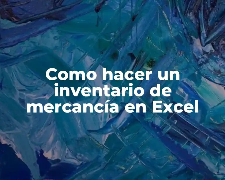 Como hacer un inventario de mercancía en Excel