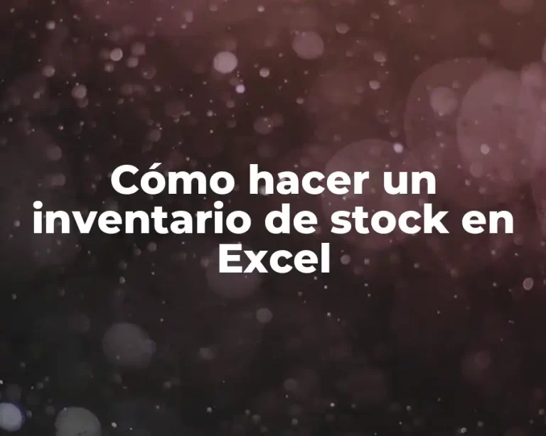 Cómo hacer un inventario de stock en Excel