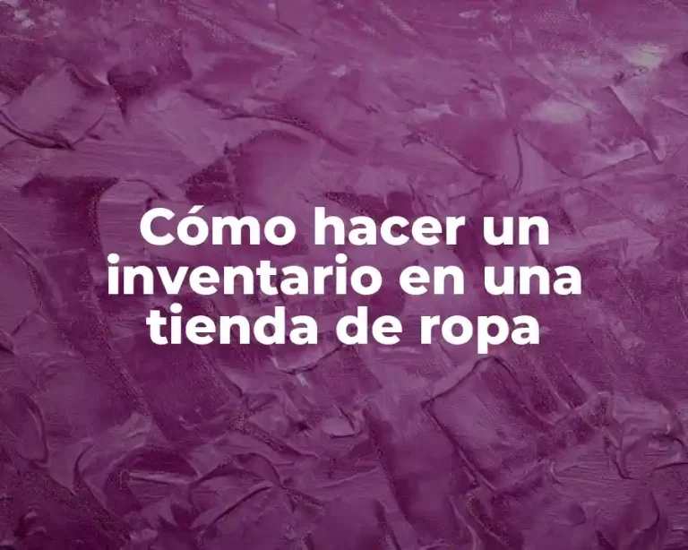 Cómo hacer un inventario en una tienda de ropa