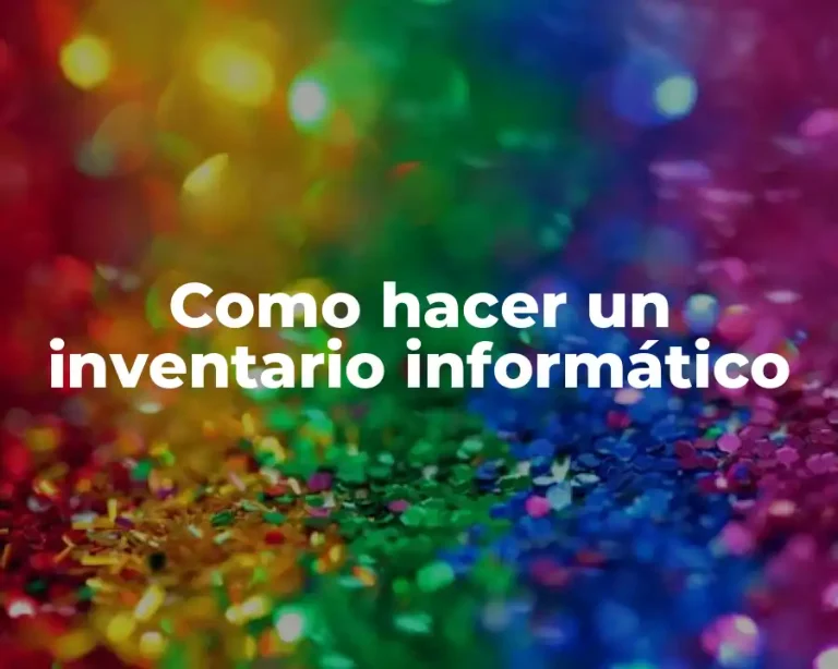 Como hacer un inventario informático
