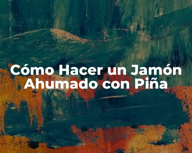 Cómo Hacer un Jamón Ahumado con Piña