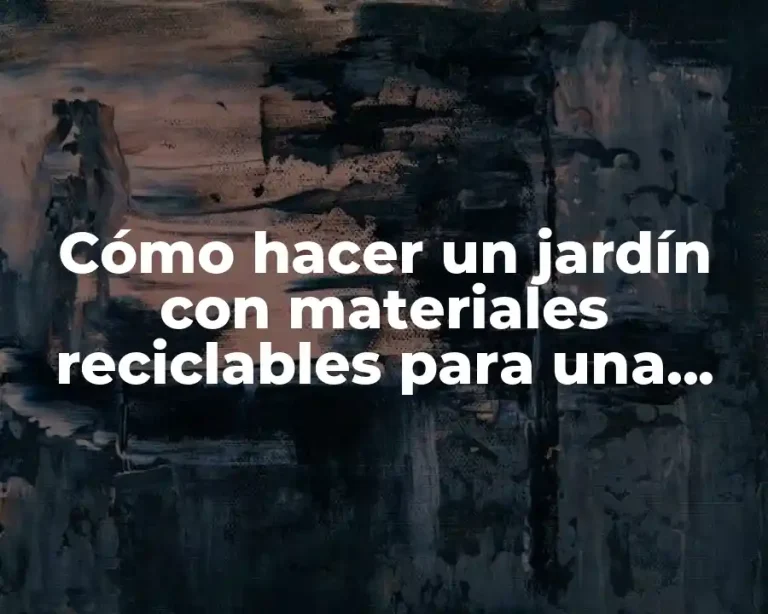 Cómo hacer un jardín con materiales reciclables para una escuela