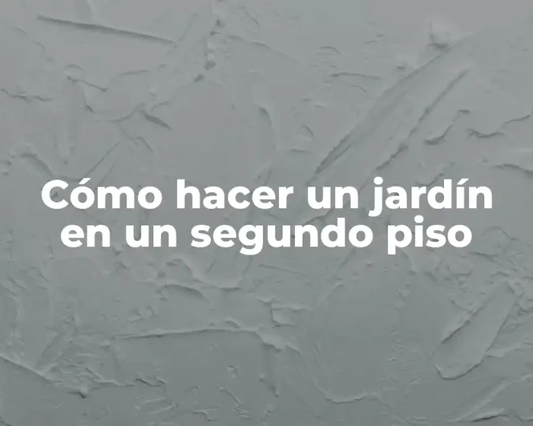 Cómo hacer un jardín en un segundo piso