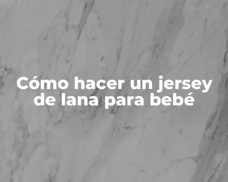 Cómo hacer un jersey de lana para bebé