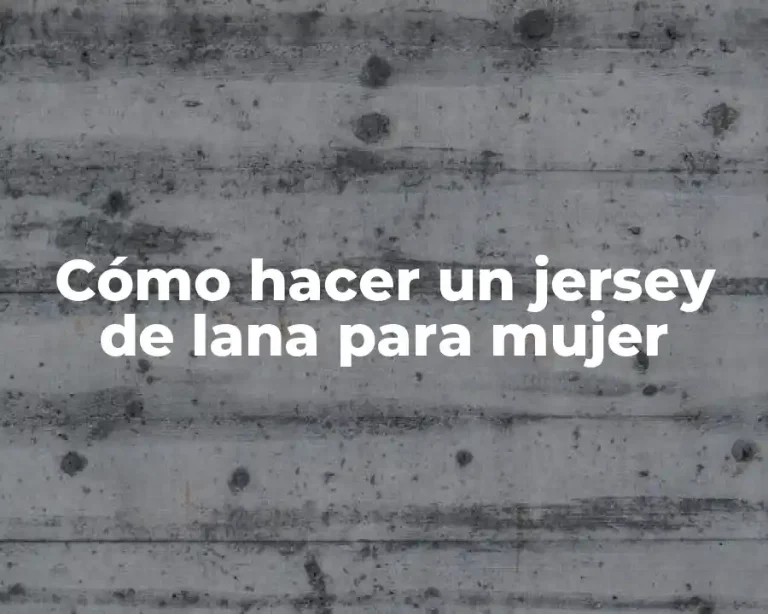 Cómo hacer un jersey de lana para mujer