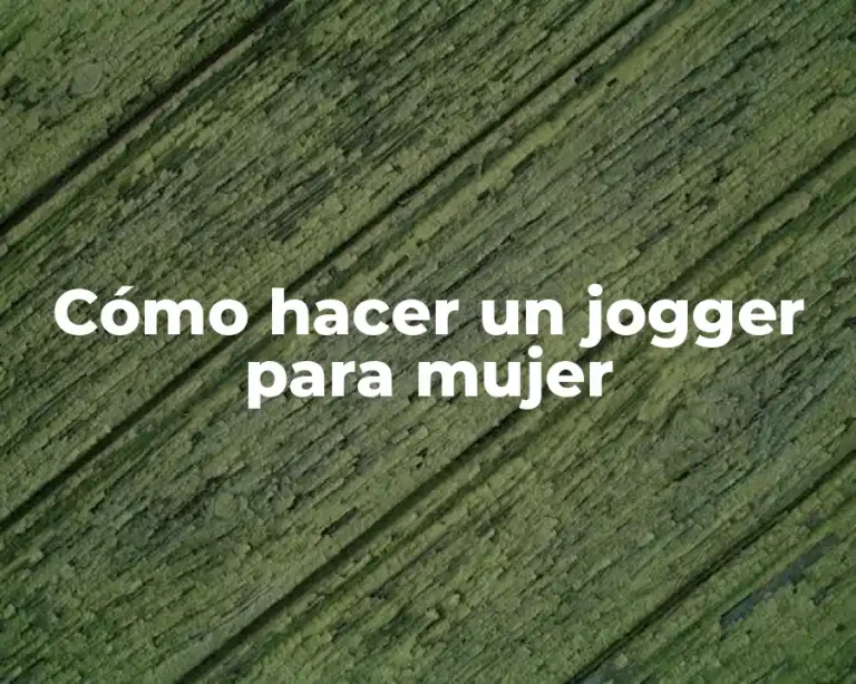 Cómo hacer un jogger para mujer