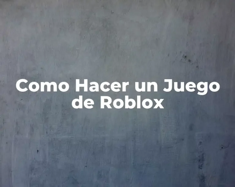 Como Hacer un Juego de Roblox