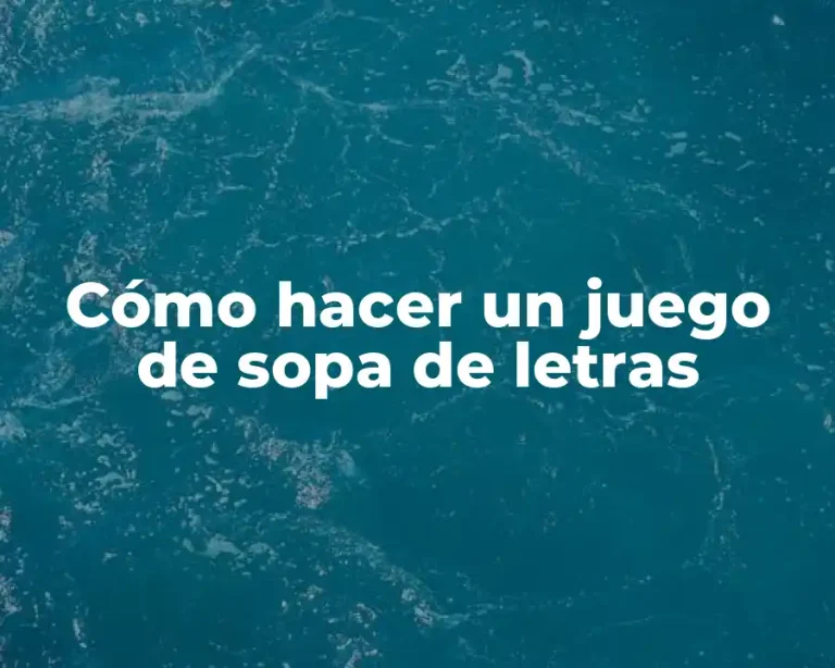 Cómo hacer un juego de sopa de letras