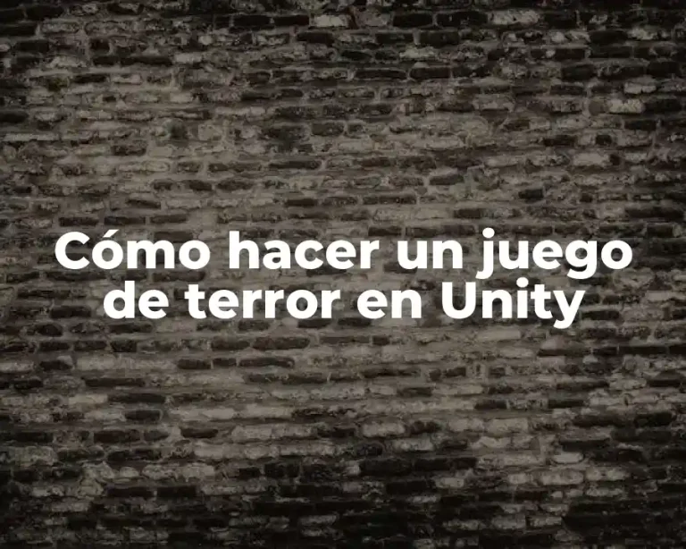 Cómo hacer un juego de terror en Unity