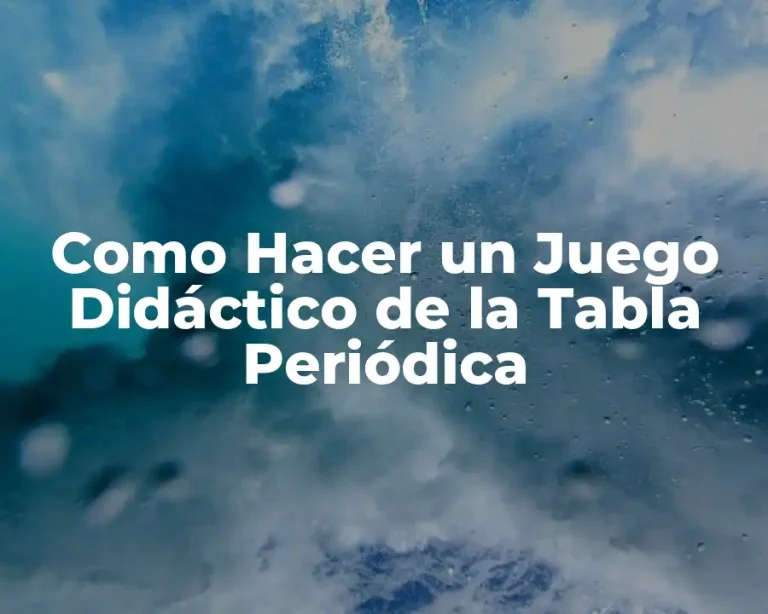 Como Hacer un Juego Didáctico de la Tabla Periódica