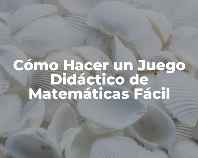 Cómo Hacer un Juego Didáctico de Matemáticas Fácil