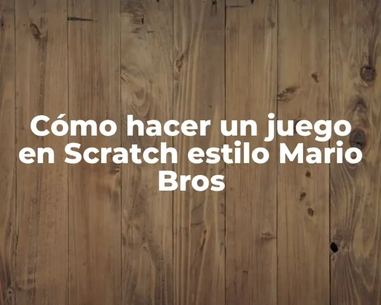 Cómo hacer un juego en Scratch estilo Mario Bros