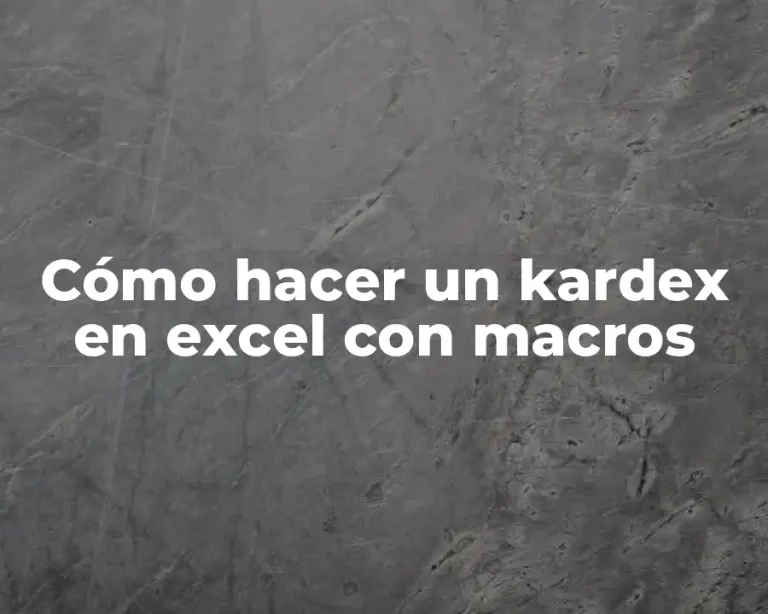 Cómo hacer un kardex en excel con macros