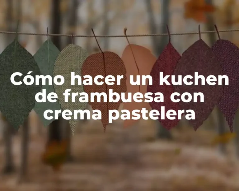 Cómo hacer un kuchen de frambuesa con crema pastelera