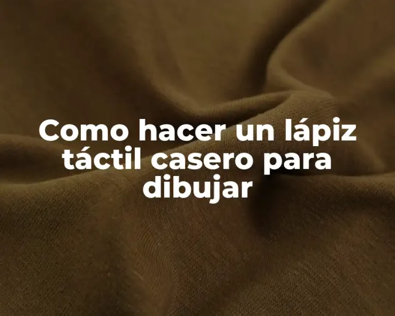 Como hacer un lápiz táctil casero para dibujar
