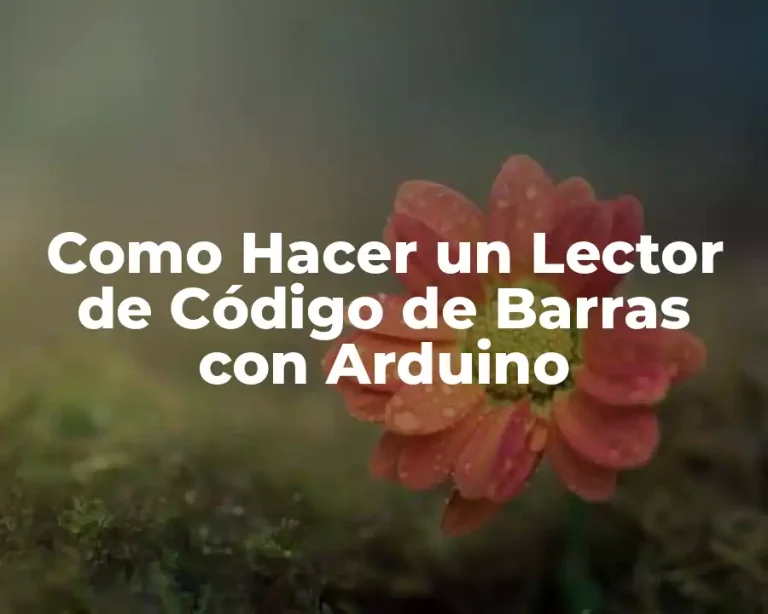 Como Hacer un Lector de Código de Barras con Arduino