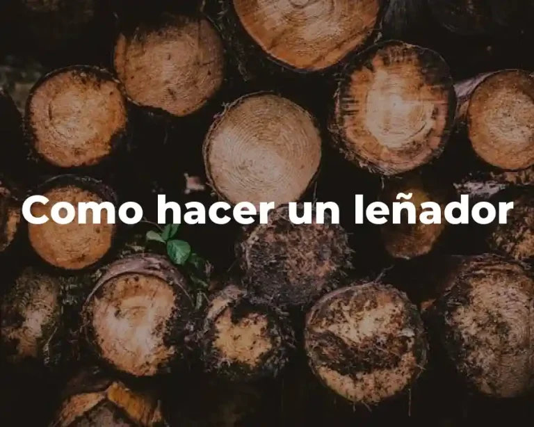 Como hacer un leñador