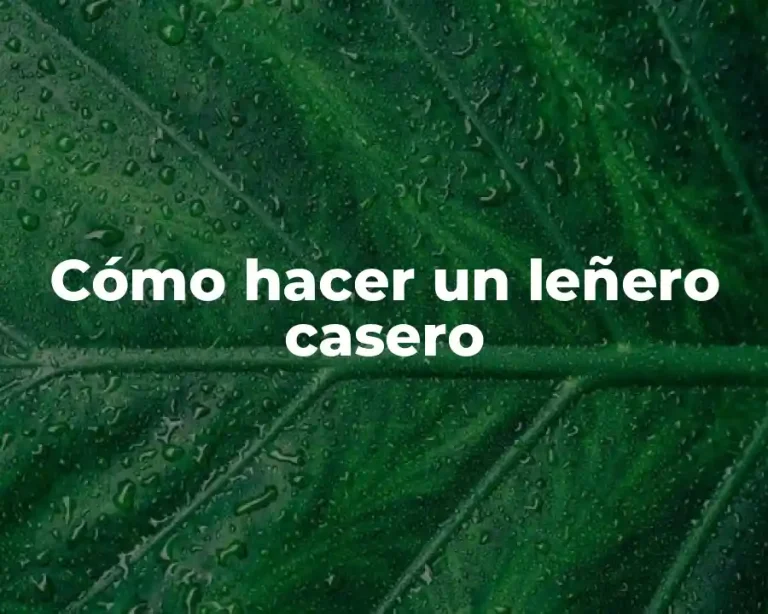 Cómo hacer un leñero casero