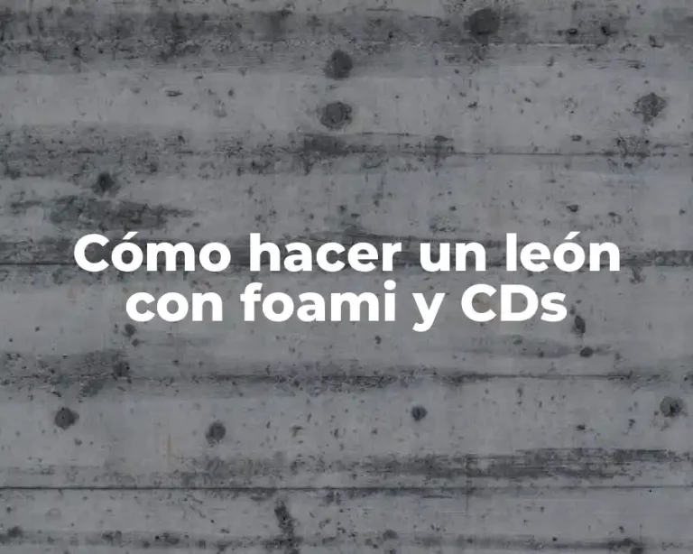 Cómo hacer un león con foami y CDs