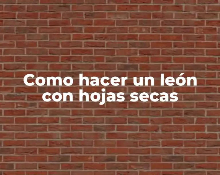 Como hacer un león con hojas secas