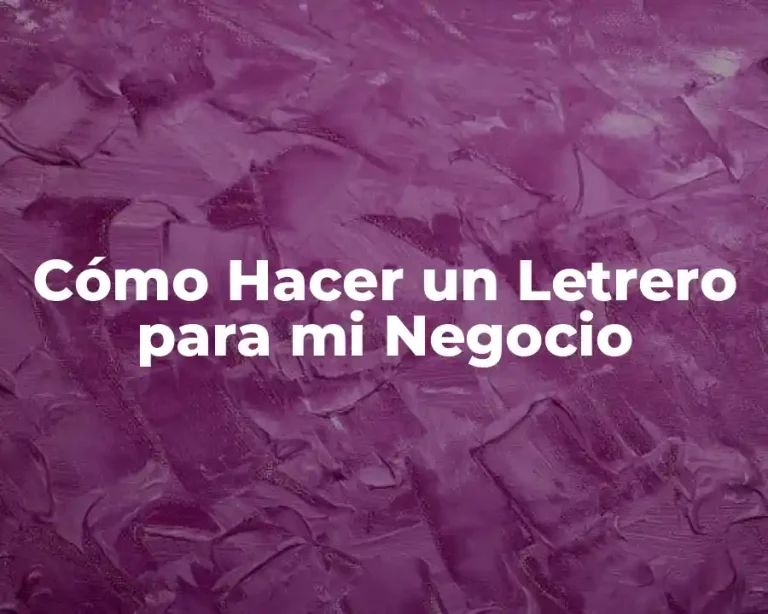 Cómo Hacer un Letrero para mi Negocio
