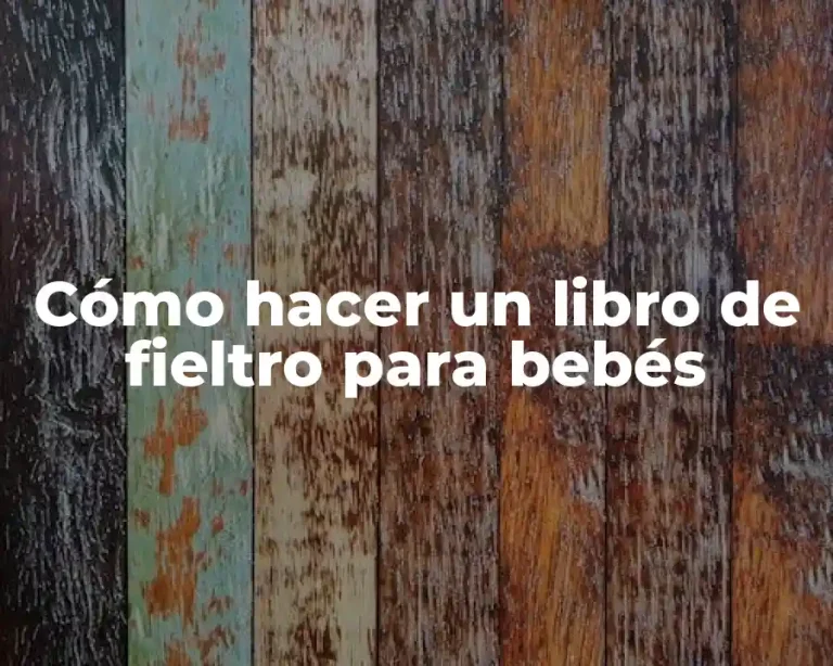 Cómo hacer un libro de fieltro para bebés