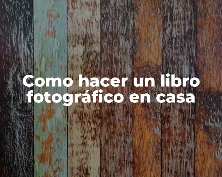 Como hacer un libro fotográfico en casa
